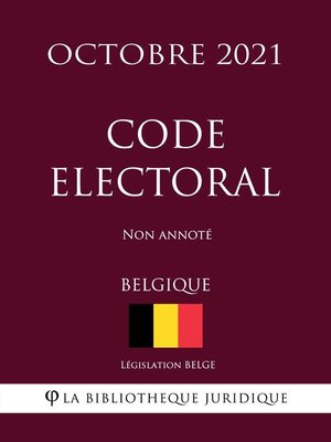 cover image of Code électoral (Belgique) (Octobre 2021) Non annoté